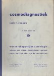 Chandu, Jack F. - Cosmodiagnostiek. Wetenschappelijke astrologie volgens een nieuw, revolutionair systeem voor beginners en gevorderden. Deel 1 uit de serie totaliteitsdiagnostiek