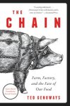 Genoways, Ted - The Chain Farm, Factory, and the Fate of Our Food