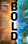 Peter H. Diamandis ; Steven Kotler - Bold