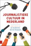 Jo Bardoel, Huub Wijfjes - Journalistieke cultuur in Nederland