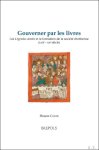 Florent Coste - Gouverner par les livres. Les L gendes dor es et la formation de la soci t  chr tienne (XIIIe-XVe si cles)