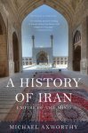 Axworthy, Michael - A History of Iran. Empire of the Mind