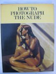 Sullivan, Jeanne (ed.) - How to photograph the nude. Sullivan, Jeanne (ed.) - How to photograph the nude.
