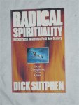 Sutphen, Dick - Radical spirituality. Metaphysical Awareness For a New Century.