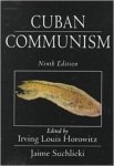 Horowitz, Irving Louis & Jaime Suchlicki (eds). - Cuban Communism.