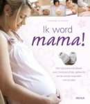 Vivian Weigert 62786, Wolf Lutje 94153 - Ik word mama! het complete handboek over zwangerschap, geboorte en de eerste maanden met je baby