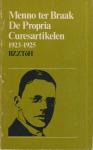 Braak (Eibergen, 26 januari 1902 - Den Haag, 15 mei 1940), Menno ter - De Propia Curesartikelen 1923-1925 - Menno ter Braak was van 2 februari 1924 tot 24 oktober redacteur van Propia Cures.