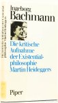HEIDEGGER, M., BACHMANN, I. - Die kritische Aufnahme der Existenzphilosophie Martin Heideggers (Dissertation 1949). Aufgrund eines Textvergleichs mit dem literarischen Nachlass herausgegeben von Robert Piehl. Mit einem Nachwort von Friedrich Wallner.