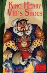 Wallace, Karen - King Henry VIII's Shoes