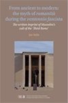 Jan Nelis - From ancient to modern: the myth of Romanità during the Ventennio Fascita The written imprint of Mussolini's cult of the 'Third Rome'.