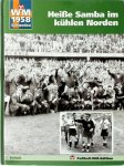 Michael Hohlfeld - Heiße Samba im kühlen Norden Fussball Weltmeisterschaft 1958 Schweden