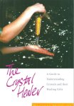 Sheldrake, Marianna - The Crystal Healer. A guide to understanding Crystals and their Healing Gifts