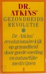 Robert C. Atkins , Anki Klootwijk 64496 - Dr. Atkins' gezondheidsrevolutie dr. Atkins' revolutionaire kijk op gezondheid door goede voeding en natuurlijke medicijnen