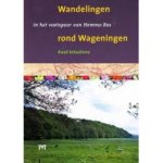 Schaafsma, Ruud - Wandelingen rond Wageningen in het voetspoor van Hemmo Bos