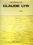 VIRAY, ALAIN - Les dessins de Claude Lyr