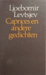 Levtsjev, Ljoebomir - Caprices en andere gedichten