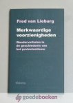 Lieburg, Fred van - Merkwaardige voorzienigheden --- Wonderverhalen in de geschiedenis van het protestantisme
