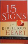 Lindquist Michael J - 15 Signs of a Rebellious Heart