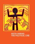 Keith Haring, Dieter Buchhart, Janet de Goede - Keith Haring- The Political Line