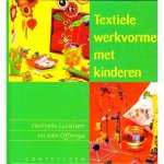 Hanneke Lucassen en Joke Offringa, Joke Offringa - Textiele Werkvormen Met Kinderen