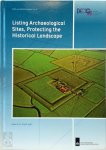 [Ed.] Peter A.C. Schut - Listing Archaelogical Sites, Protecting the historical landscape
