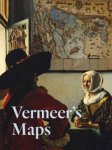 VERMEER -  Landsman, Rozemarijn: - Vermeer’s Maps.