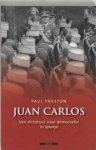 Preston, Paul - Juan Carlos. Van dictatuur naar democratie in Spanje