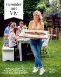 Vivian Reijs - Gezonder met Viv - Snel, slank & makkelijk koken voor het hele gezin
