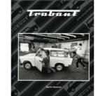 Roemers, Martin - Trabant Die letzten Tage der Produktion. The Final Days of Production