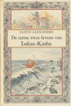 Alexander, Lloyd - De eerste twee levens van Lukas-Kasha.