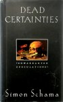Simon Schama 24353 - Dead certainties