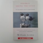 Jordan, William - Divorce Among the Gulls ; An uncommon look at human nature Jordan, William - Divorce Among the Gulls ; An uncommon look at human nature