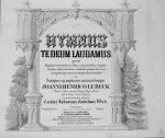 Lübeck, Johann Heinrich: - Hymnus Te Deum laudamus quem quatuor (virorum) vocibus, concinentibus organo, duabus tubis, duobus cornibus, quatuor buccinis, tympanisque musice exequendum tractavit et praeceptori suo amplissimo aestimatissimoque. Primus opus