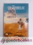Wijk, B.J. van - De Bijbelse Geschiedenis --- Voor jong en oud. Oude Testament en Nieuwe Testament compleet.
