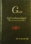 Bijl, ds. P. van der - Gods lof verkondigd *nieuw* --- 10 preken, met een korte levensschets. Met een voorwoord van ds. P. Blok