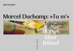 Karl Gerstner, Marcel Duchamp - Marcel Duchamp: Tu m' Rätsel über Rätsel