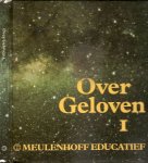 Hoekstra, E.G.  L. Husen, - L. Berg. - K. -  Strutkowski - Over Geloven. Leergang godsdienst voor het voortgezet onderwijs. Deel 1