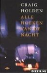 Craig Holden 113039, Bob Snoijink 59405 - Alle hoeken van de nacht roman