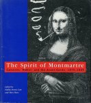 Cate, Philip Dennis and Mary Shaw - The Spirit of Montmartre: Cabarets, Humor and the Avant Garde, 1875-1905.