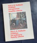 Polhuis, L.P. ; Frits Gierstberg, Peter Hellemons et al. - Het L. P. Polhuis archief: een gewoon familie-album = The L. P. Polhuis archive : an ordinary family album