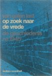 Van Galen Last - Op zoek naar de vrede - de geschiedenis na 1945