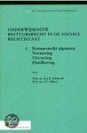 R.J.N. Schlössels - Onderwijseditie Bestuursrecht in de sociale rechtsstaat Bestuursrecht algemeen, normering, uitvoering, handhaving