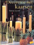 Lycett Simon  Fotografie door Michelle Garrett  Vertaling Geeske  Bouman   Omslag  Studio Jan  de  Boer  te Amsterdam - Decoreren met kaarsen
