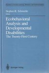 Schroeder, Stephen R. - Ecobehavioral Analysis and Developmental Disabilities. The Twenty-First Century