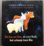 Veen, Herman van - De koe zei Boe, de ezel Balk, het schaap toen Bla