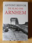 Beevor, Antony - De slag om Arnhem
