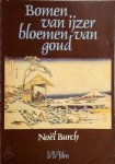 Noël Burch 165486 - Bomen van ijzer, bloemen van goud vorm en betekenis in de Japanse cinema