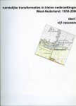 MEYER, Han / BURG, Leo van den - Ruimtelijke transformaties in kleine nederzettingen West-Nederland: 1850-2000 Deel 1 t/m 3.