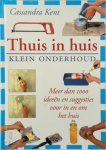 Cassandra Kent - Thuis in huis - Klein onderhoud Meer dan 1000 ideeën en suggesties voor in en om het huis