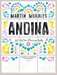 Martin Morales 94005 - Andina het hart van de Peruaanse keuken. Recepten en verhalen uit de Andes